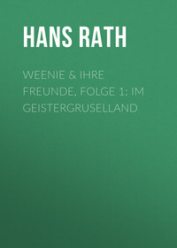 Hans Rath. Weenie & Ihre Freunde, Folge 1: Im Geistergruselland