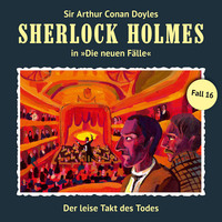 Andreas Masuth. Sherlock Holmes, Die neuen F?lle, Fall 16: Der leise Takt des Todes