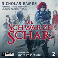 Nicholas Eames. Die schwarze Schar - Die Saga, Band 2 (ungek?rzt)