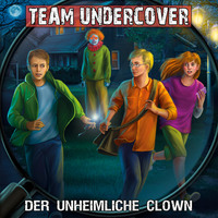 . Team Undercover, Folge 6: Der unheimliche Clown