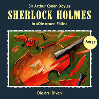 . Sherlock Holmes, Die neuen F?lle, Fall 17: Die drei Diven