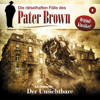 Markus Winter. Die r?tselhaften F?lle des Pater Brown, Folge 9: Der Unsichtbare