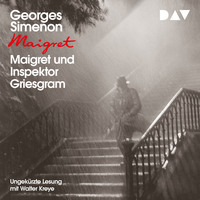 . Maigret und Inspektor Griesgram (Ungek?rzt)