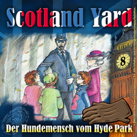 Wolfgang Pauls. Scotland Yard, Folge 8: Der Hundemensch vom Hyde Park