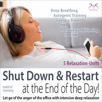 Torsten Abrolat. Shutdown & Restart at the End of the Day! Let Go of the Anger of the Office with Intensive Deep Relaxation