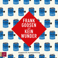 Frank Goosen. Kein Wunder