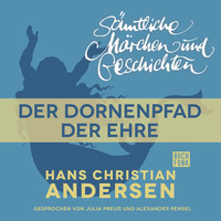 . H. C. Andersen: S?mtliche M?rchen und Geschichten, Der Dornenpfad der Ehre