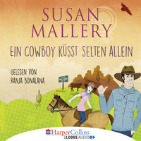 Susan Mallery. Ein Cowboy k?sst selten allein (Gek?rzt)