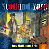 . Scotland Yard, Folge 27: Das Walkman-Trio