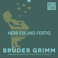 Br?der Grimm. Herr Fix und Fertig