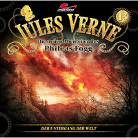 . Jules Verne, Die neuen Abenteuer des Phileas Fogg, Folge 13: Der Untergang der Welt