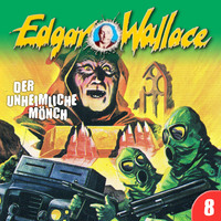 . Edgar Wallace, Folge 8: Der unheimliche M?nch