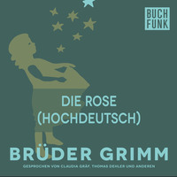 Br?der Grimm. Die Rose (Hochdeutsch)