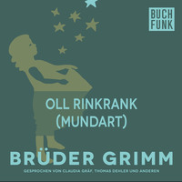 Br?der Grimm. Oll Rinkrank (Mundart)