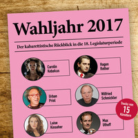 Claus von Wagner. Various Artists, Wahljahr 2017 - Der kabarettistische R?ckblick in die 18. Legislaturperiode