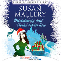 Susan Mallery. Mistelzweig und Weihnachtsk?sse - Fool's Gold Novelle (Ungek?rzt)