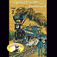 Kurt Stephan. Abenteurer unserer Zeit, 2: Central Pacific Railroad