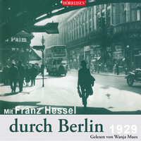 Franz Hessel. Mit Franz Hessel durch Berlin