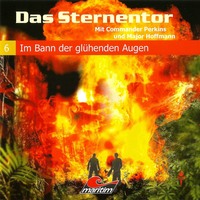 . Das Sternentor - Mit Commander Perkins und Major Hoffmann, Folge 6: Im Bann der gl?henden Augen