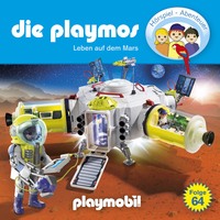 . Die Playmos - Das Original Playmobil H?rspiel, Folge 64: Leben auf dem Mars