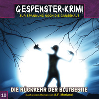 A. F. Morland. Gespenster-Krimi, Folge 10: Die R?ckkehr der Blutbestie