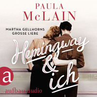 Paula McLain. Hemingway und ich (Gek?rzt)
