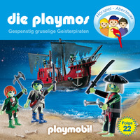 . Die Playmos - Das Original Playmobil H?rspiel, Folge 22: Gespenstig gruselige Geisterpiraten