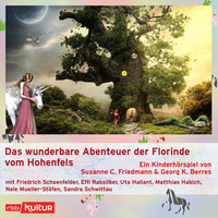 Susanne Friedmann. Das wunderbare Abenteuer der Florinde vom Hohenfels (H?rspiel)