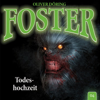 . Foster, Folge 4: Todeshochzeit (Oliver D?ring Signature Edition)