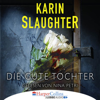 Karin Slaughter. Die gute Tochter (Gek?rzt)