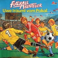 Peter Lach. Fu?ball Abenteuer, Folge 1: Uwe tr?umt vom Pokal