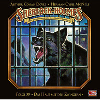 Артур Конан Дойл. Sherlock Holmes - Die geheimen F?lle des Meisterdetektivs, Folge 38: Das Haus mit den Zwingern
