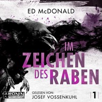 Ed McDonald. Im Zeichen des Raben - Schwarzschwinge, Band 1 (ungek?rzt)