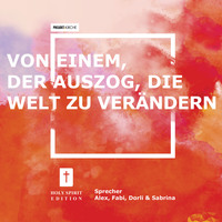 Alex. Projekt Kirche - Nehemia: Von einem, der auszog, die Welt zu ver?ndern (Ungek?rzt)