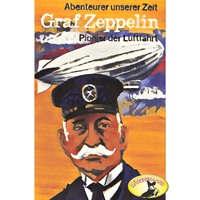 . Abenteurer unserer Zeit, Graf Zeppelin