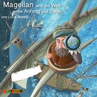 . Magellan und die Welt ohne Anfang und Ende