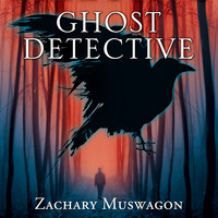 Zachary Muswagon. Ghost Detective (Unabridged)
