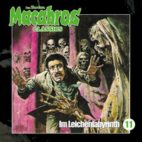 . Macabros - Classics, Folge 11: Im Leichenlabyrinth