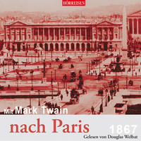 . Mit Mark Twain nach Paris (Ungek?rzt)
