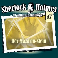 Артур Конан Дойл. Sherlock Holmes, Die Originale, Fall 47: Der Mazarin-Stein