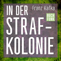 Franz Kafka. In der Strafkolonie (Ungek?rzt)