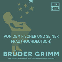 Br?der Grimm. Von dem Fischer und seiner Frau (Hochdeutsch)