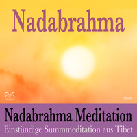 Torsten Abrolat. Nadabrahma Meditation - Einst?ndige Summmeditation aus Tibet