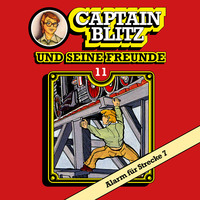 . Captain Blitz und seine Freunde, Folge 11: Alarm f?r Strecke 7