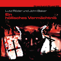 John Baker. Dreamland Grusel, Folge 20: Ein h?llisches Verm?chtnis