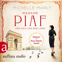 Michelle Marly. Madame Piaf und das Lied der Liebe (Gek?rzt)