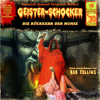 Bob Collins. Geister-Schocker, Folge 30: Die R?ckkehr der Mumie