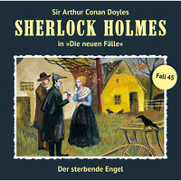 . Sherlock Holmes, Die neuen F?lle, Fall 45: Der sterbende Engel
