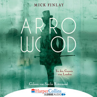 Mick Finlay. Arrowood - In den Gassen von London (Gek?rzt)
