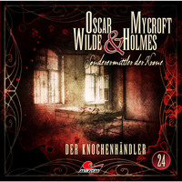 . Oscar Wilde & Mycroft Holmes, Sonderermittler der Krone, Folge 24: Der Knochenh?ndler